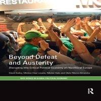 David Bailey Beyond Defeat & Austerity: Disrupting (the Critical Political