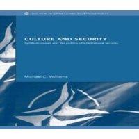Michael Williams Culture & Security: Symbolic Power & the Politics of