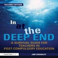 Jim Crawley In at the Deep End: A Survival Guide for Teachers in