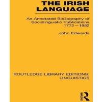 John Edwards The Irish Language (RLE Linguistics E: Indo-European Linguistics):