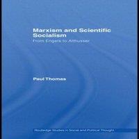 Paul Thomas Marxism & Scientific Socialism: From Engels to Althusser Hardcover