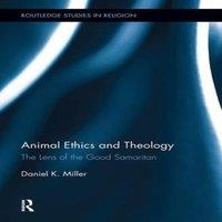Daniel Miller Animal Ethics & Theology: The Lens of the Good Samaritan