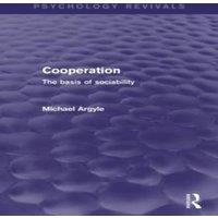 Michael Argyle Cooperation (Psychology Revivals): The Basis of Sociability