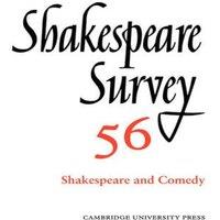 Cambridge University Press Shakespeare Survey: Volume 56, Shakespeare & Comedy: An Annual