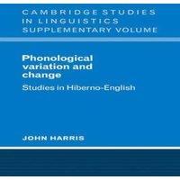 John Harris Phonological Variation & Change: Studies in Hiberno-English