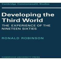 Robinson Developing the Third World: The Experience of the Nineteen-Sixties