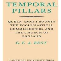 Geoffrey Best Temporal Pillars: Queen Anne's Bounty, the Ecclesiastical