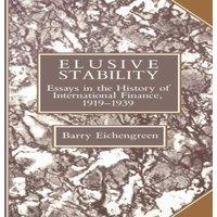 Barry Eichengreen Elusive Stability: Essays in the History of International Finance