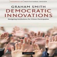 Graham Smith Democratic Innovations: Designing Institutions for Citizen