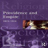 Stewart Brown Providence & Empire: Religion, Politics & Society in the