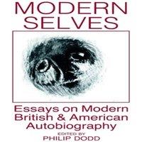 Philip Dodd Modern Selves: Essays on Modern British & American Autobiography