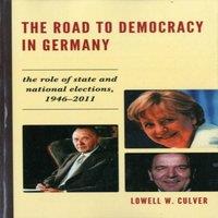 Lowell W. Culver Road to Democracy in Germany : The Role of State & National