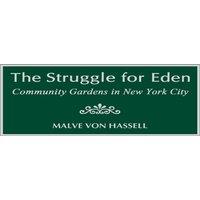 Malve von Hassell The Struggle for Eden: Community Gardens in New York City