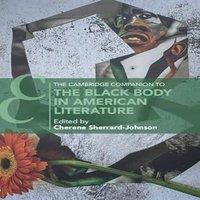 Cambridge University Press The Cambridge Companion to the Black Body in American Literature