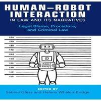 Cambridge University Press Human-Robot Interaction in Law & Its Narratives: Legal Blame