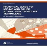 Robert Thomas Practical Guide to ICP-MS & Other Atomic Spectroscopy