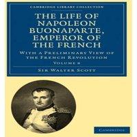 Walter Scott The Life of Napoleon Buonaparte, Emperor of the French - Volume 8