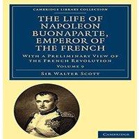 Walter Scott The Life of Napoleon Buonaparte, Emperor of the French - Volume 9