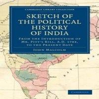 John Malcolm Sketch of the Political History of India from the Introduction of