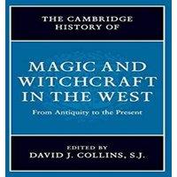 Cambridge University Press The Cambridge History of Magic & Witchcraft in the West