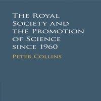 Peter Collins The Royal Society & the Promotion of Science since 1960
