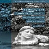 Bill Richardson Spatiality & Symbolic Expression : On the Links between Place