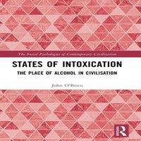 John O'Brien States of Intoxication: The Place of Alcohol in Civilisation
