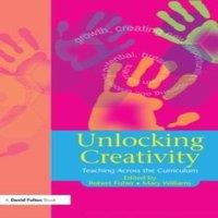 Robert Fisher Unlocking Creativity: A Teacher's Guide to Creativity Across the