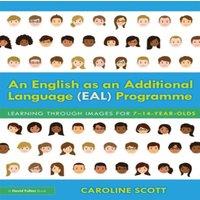Caroline Scott An English as an Additional Language (EAL) Programme: Learning