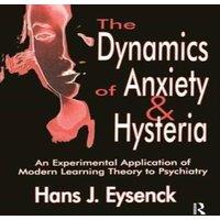 Hans Eysenck The Dynamics of Anxiety & Hysteria: An Experimental Application