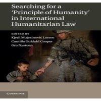 Cambridge University Press Searching for a 'Principle of Humanity' in International