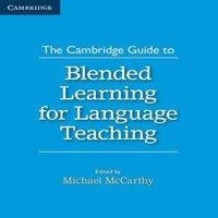Cambridge University Press The Cambridge Guide to Blended Learning for Language Teaching
