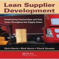 Chris Harris Lean Supplier Development: Establishing Partnerships & True
