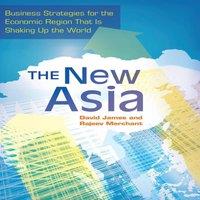 David James The New Asia: Business Strategies for the Economic Region That is