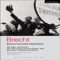 Bertolt Brecht Berliner Ensemble Adaptations: The Tutor; Coriolanus; The Trial of