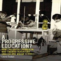 Laura Tisdall A progressive education? : How childhood changed in