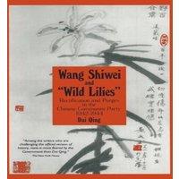 Dai Qing Wang Shiwei & Wild Lilies: Rectification & Purges in the