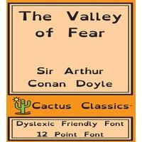 Sir Arthur Conan Doyle The Valley of Fear (Cactus Classics Dyslexic Friendly Font): 12
