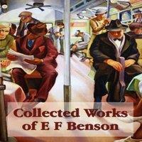 E. F. Benson Collected Works of E F Benson, Across the Stream, the Blotting