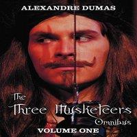 Alexandre Dumas The Three Musketeers Omnibus, Volume One (Six Complete and