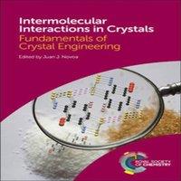 Royal Society of Chemistry Intermolecular Interactions in Crystals : Fundamentals of Crystal