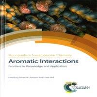 Royal Society of Chemistry Aromatic Interactions : Frontiers in Knowledge & Application