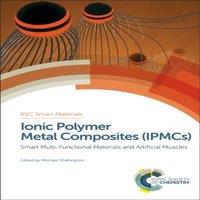 Royal Society of Chemistry Ionic Polymer Metal Composites (IPMCs) : Smart Multi-Functional