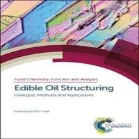 Royal Society of Chemistry Edible Oil Structuring : Concepts, Methods & Applications