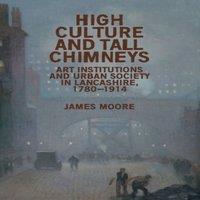 James Moore High culture & tall chimneys : Art institutions & urban