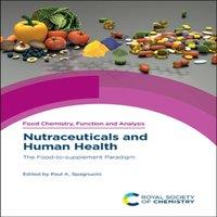 Royal Society of Chemistry Nutraceuticals & Human Health : The Food-to-supplement Paradigm