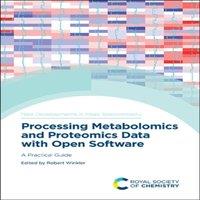 Royal Society of Chemistry Processing Metabolomics & Proteomics Data with Open Software : A