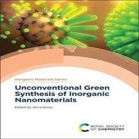 Royal Society of Chemistry Unconventional Green Synthesis of Inorganic Nanomaterials
