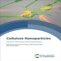 Royal Society of Chemistry Cellulose Nanoparticles : Volume 1: Chemistry & Fundamentals