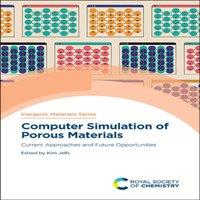 Royal Society of Chemistry Computer Simulation of Porous Materials : Current Approaches and